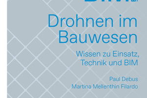  Das Buch „Drohnen im Bauwesen“ ist als Printversion und E-Book erhältlich 